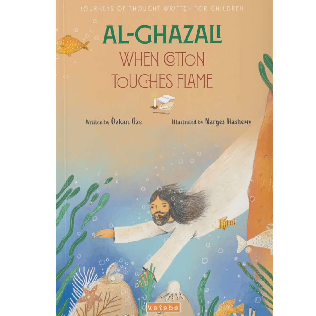 Al - Ghazali - When Cotton Touches Flame | Islamic Children's Book